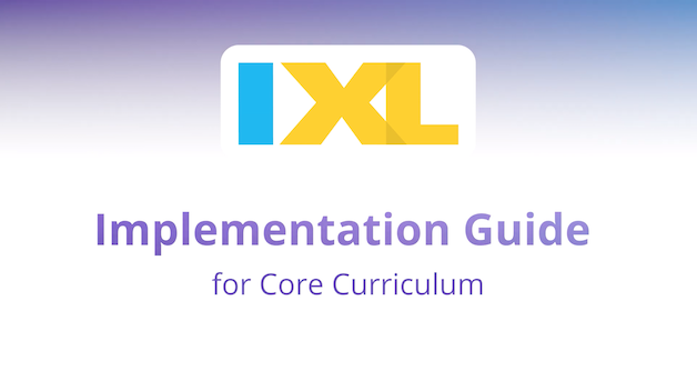 IXL for Supporting Core Curriculum